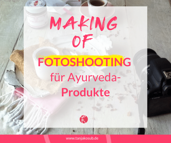 Making of Fotoshooting für Ayurveda Produkte
