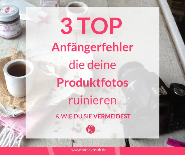 3 Fehler Produktfotos