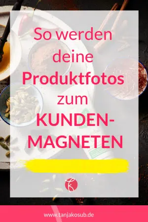 So werden deine Produktfotos zum Kundenmagneten