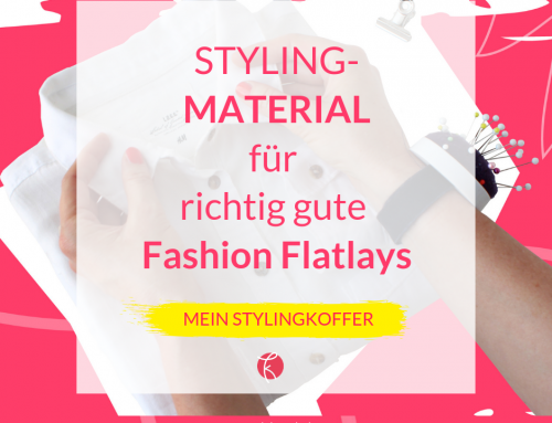 Mein Stylingkoffer: Diese Materialien brauchst du für richtig gute Fashion Flatlays