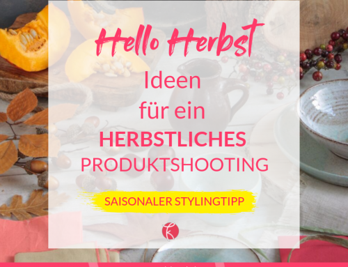 Saisonaler Stylingtipp: Ideen für das herbstliche Produktshooting